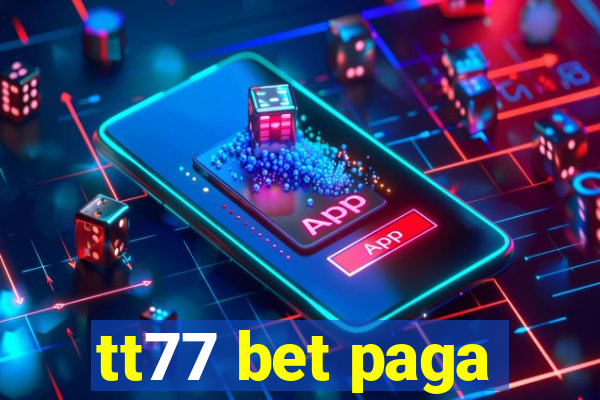 tt77 bet paga